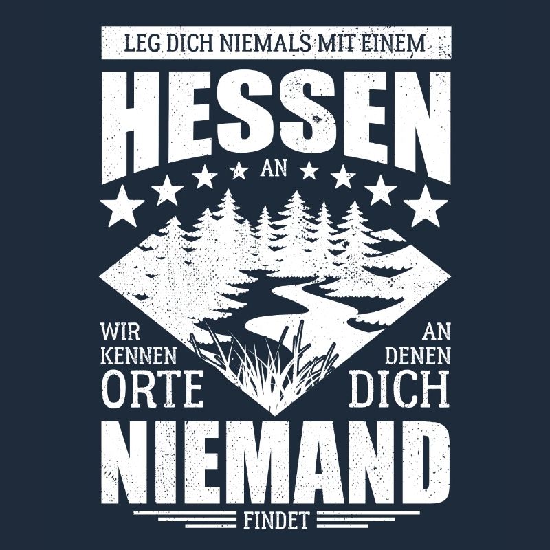 Leg dich nicht mit einem Hessen an - Spruch