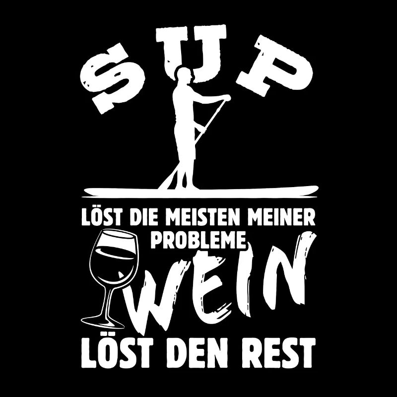 SUP löst meine Probleme - Wein Spruch
