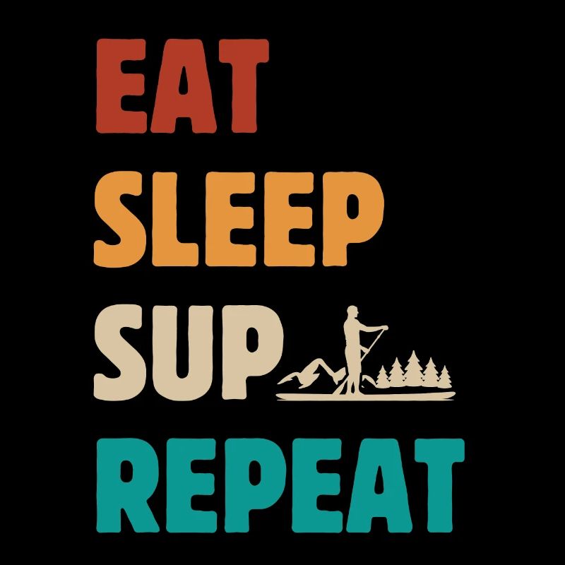 Eat Sleep SUP Repeat