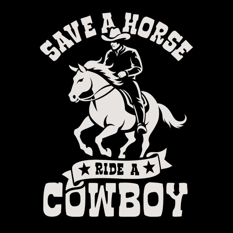 Save A Horse, Ride A Cowboy - Spruch