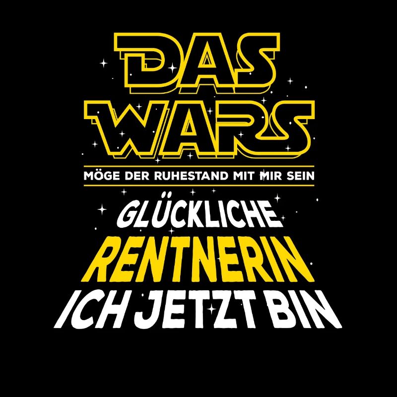 Das Wars - Rente - Glückliche Rentnerin - Spruch