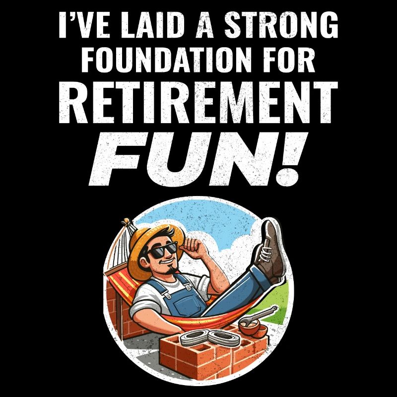 Retired Bricklayer: Retirement Foundations of Fun