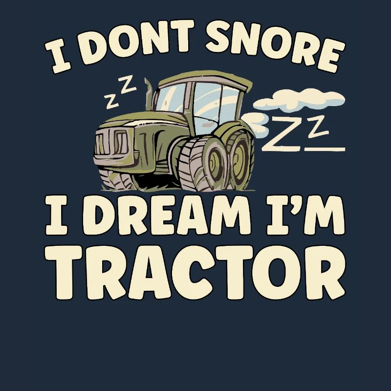 Nicht Schnarchen, Träume ich bin Traktor
