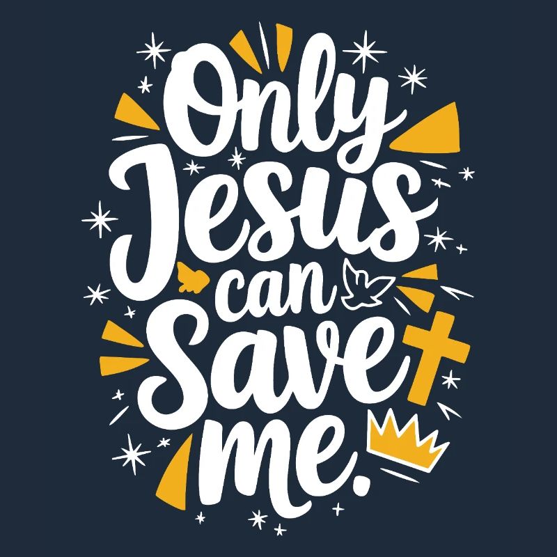 Only Jesus can save me Christian design