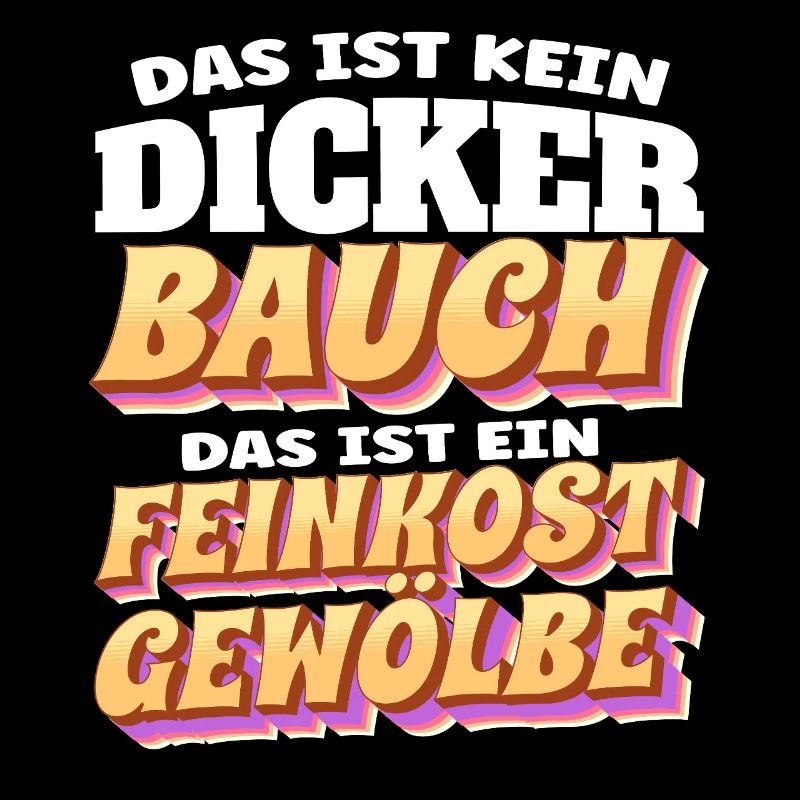 Das ist kein Bauch, das ist ein Feinkostgewölbe