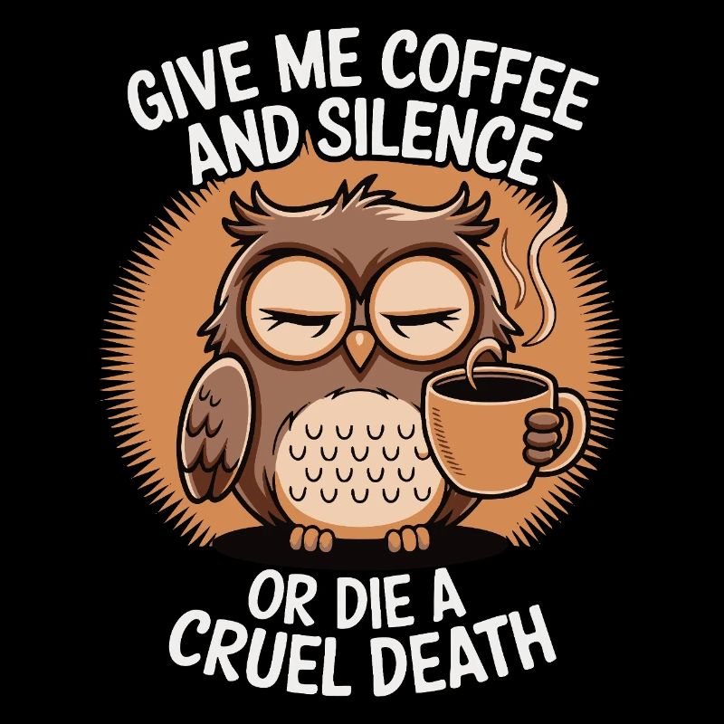 Coffee Owl - give me coffee and silence or die