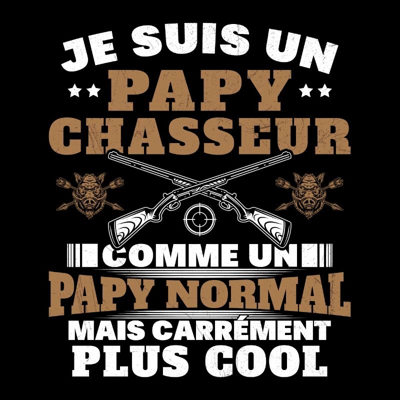 Un Papy Chasseur comme un Papy Normal Cadeau Drôle