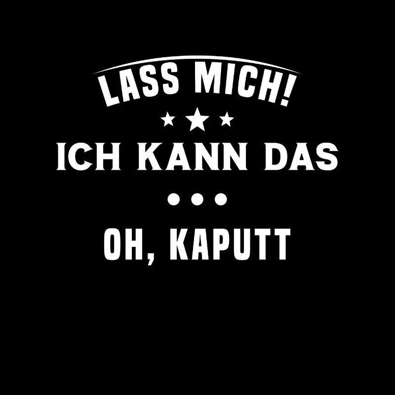 Lass mich Ich kann das Oh kaputt