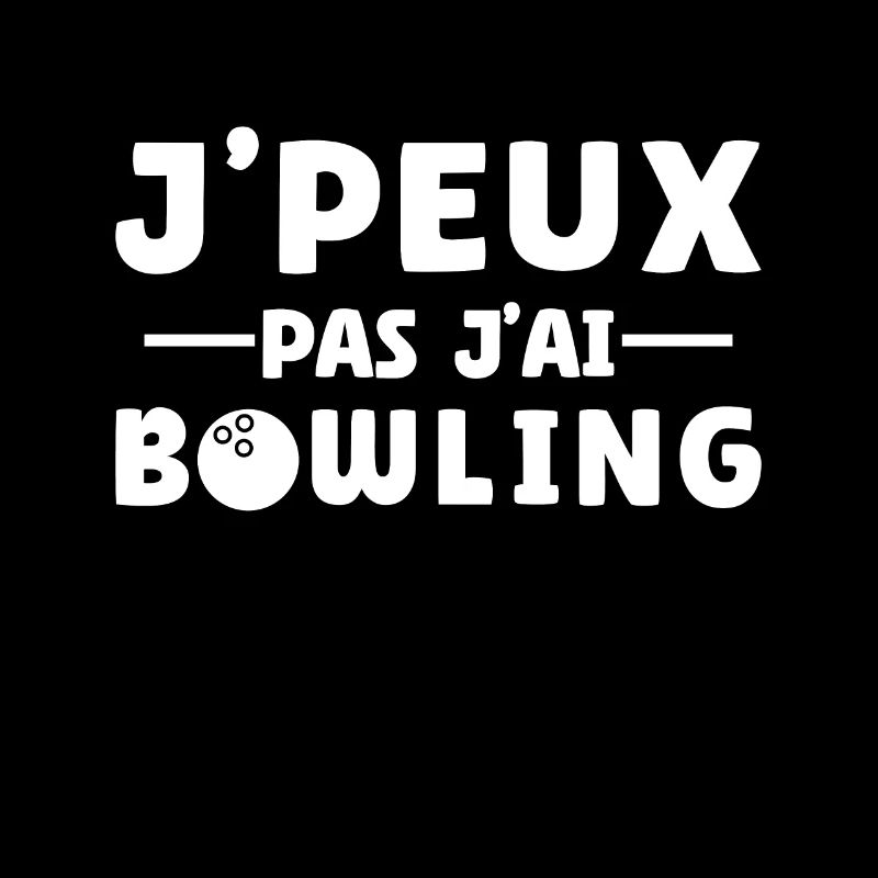 Je Peux Pas J'ai Bowling
