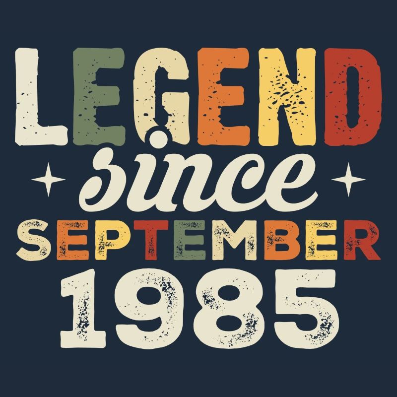 Legendär seit September 1985 Geburtstag September