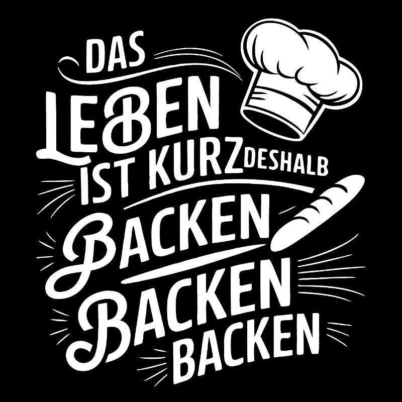 Das Leben ist kurz - nutze es zum Backen