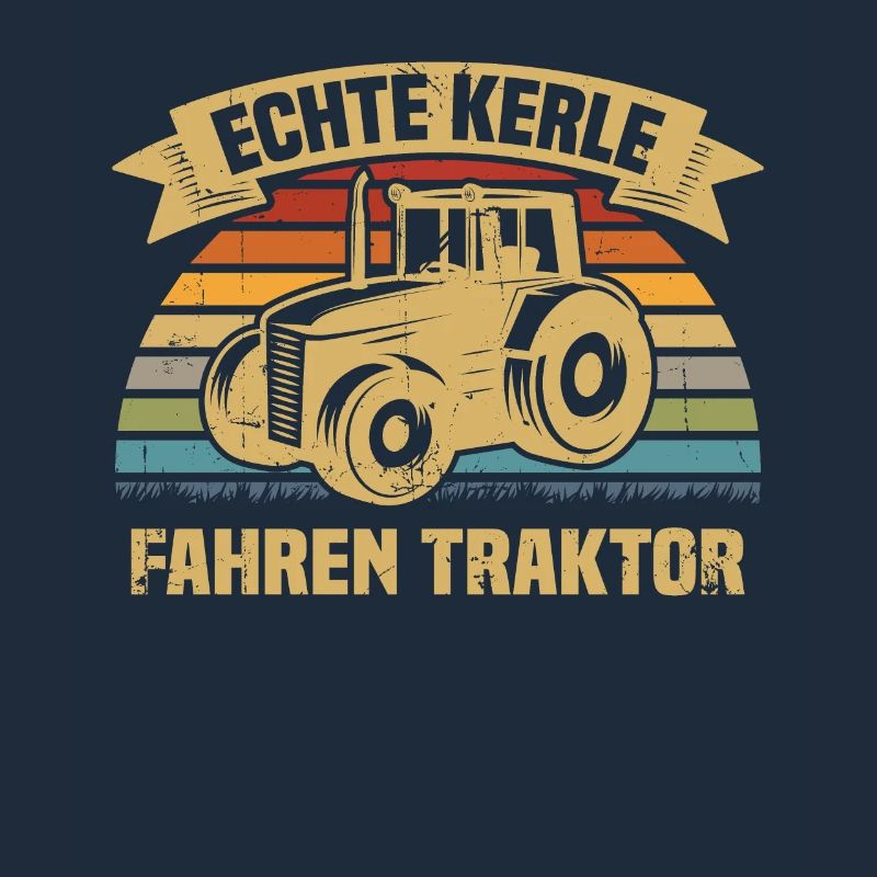 Echte Kerle fahren Traktor