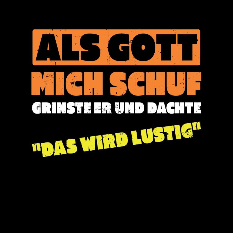 Als Gott Mich Schuf Dachte Das Wird Lustig