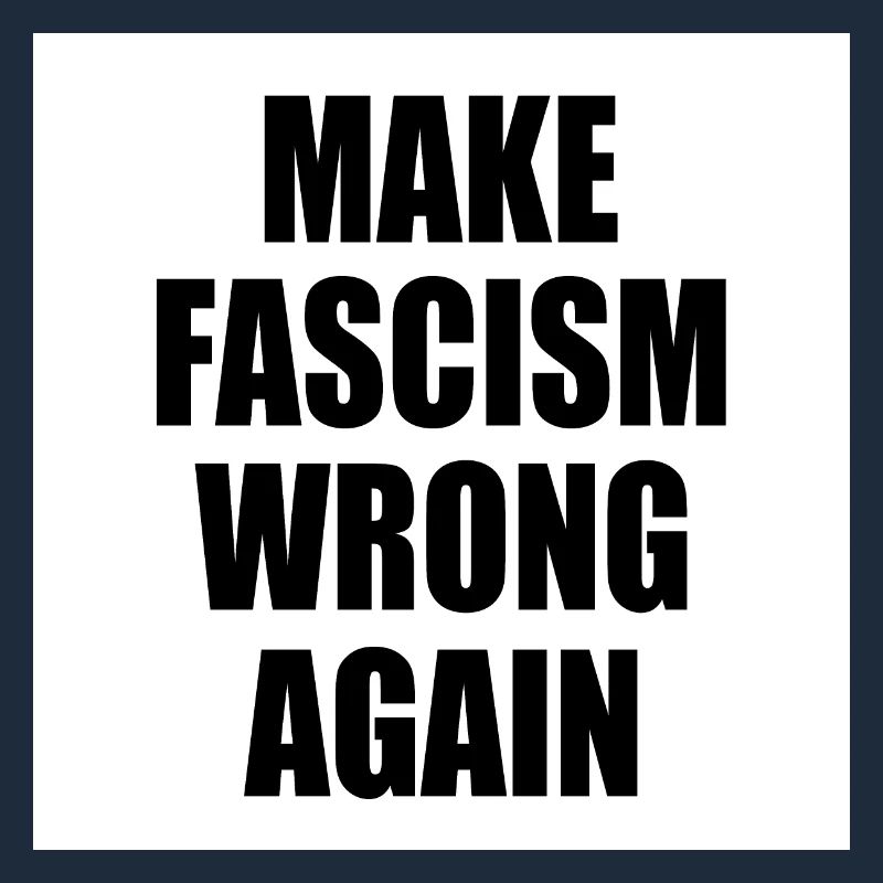 make fascism wrong again