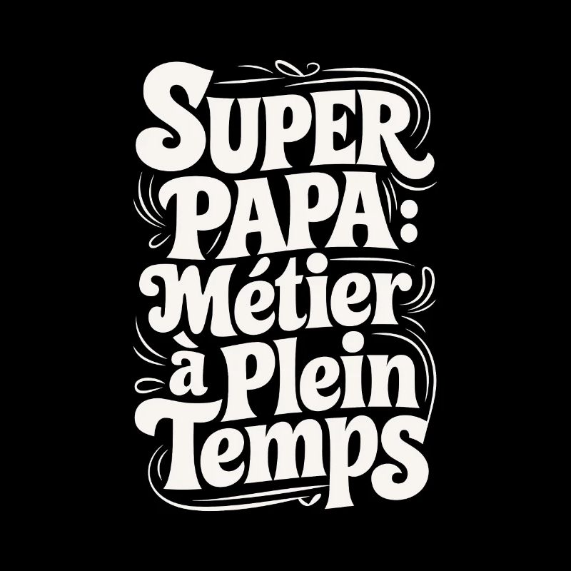 Super Papa Métier à Plein Temps