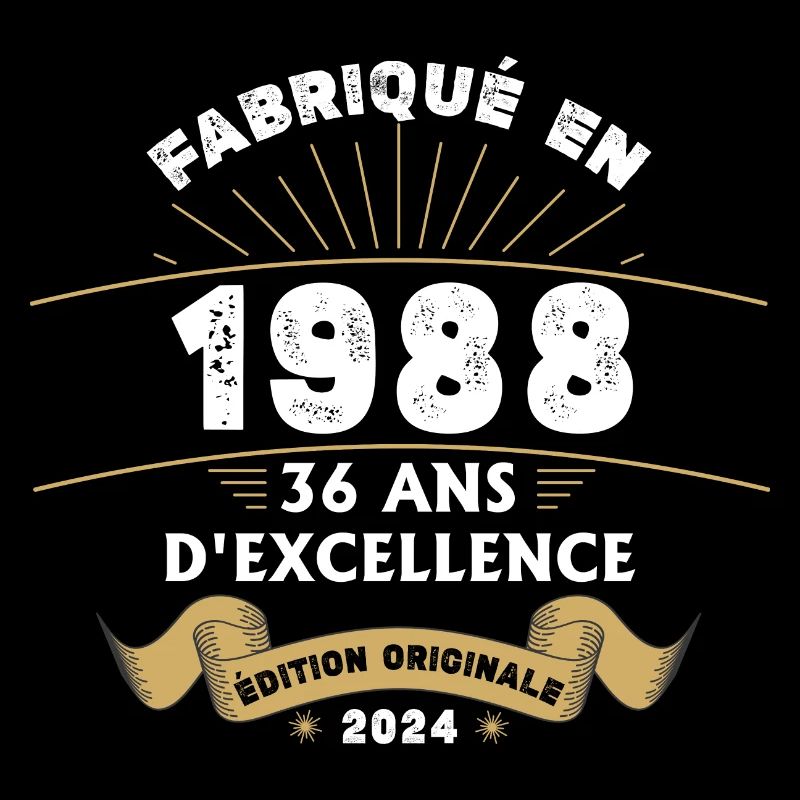 Fabriqué en 1988 36 ans d'excellence originale