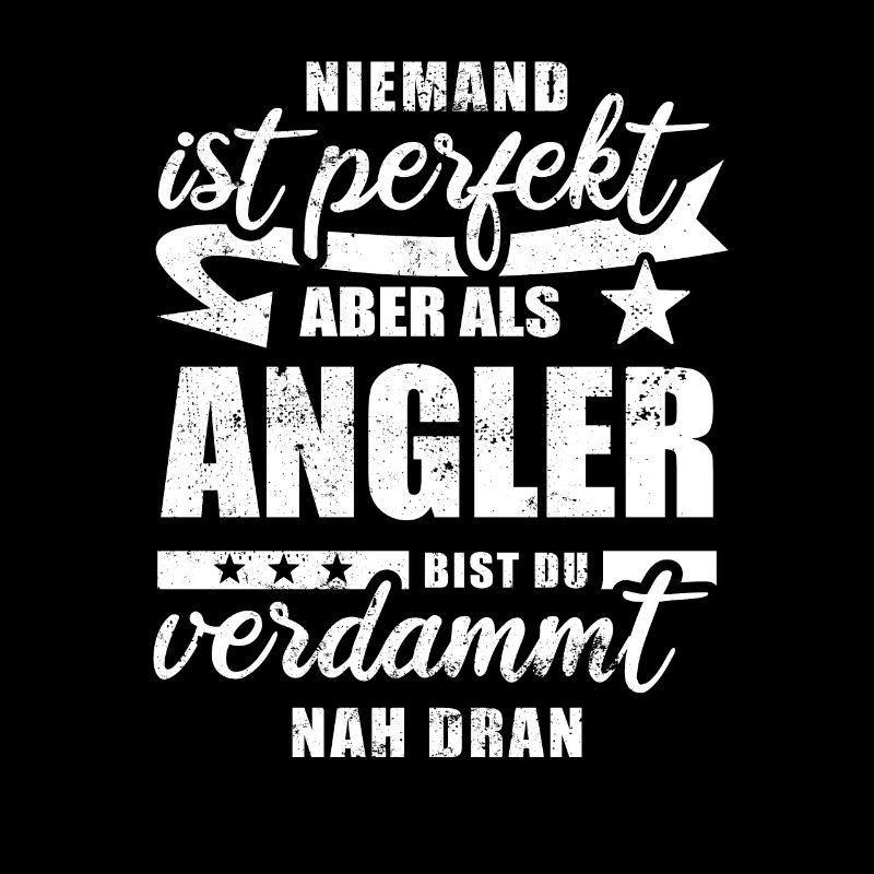 Niemand ist perfekt - Angler - Spruch