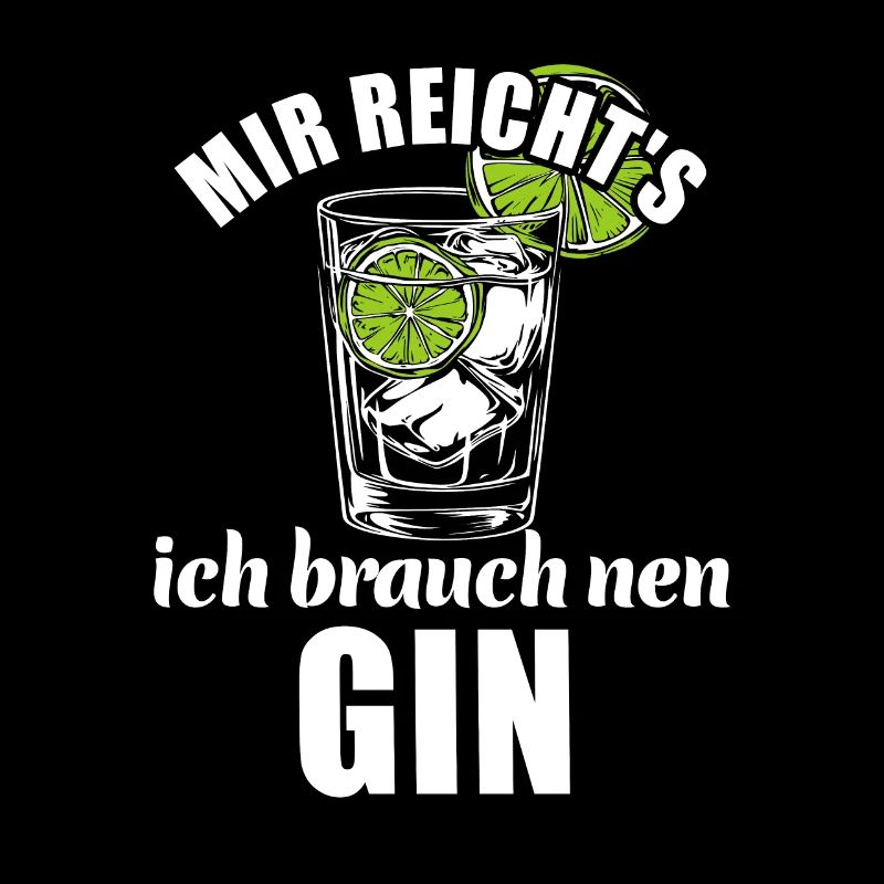 Mir reicht's ich brauch nen Gin - Spruch