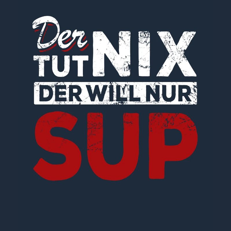 Der tut nix der will nur SUP - Spruch