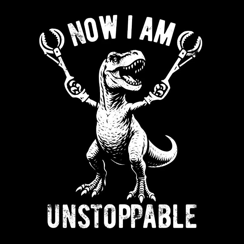 T-Rex - Now I am unstoppable - Geschenk