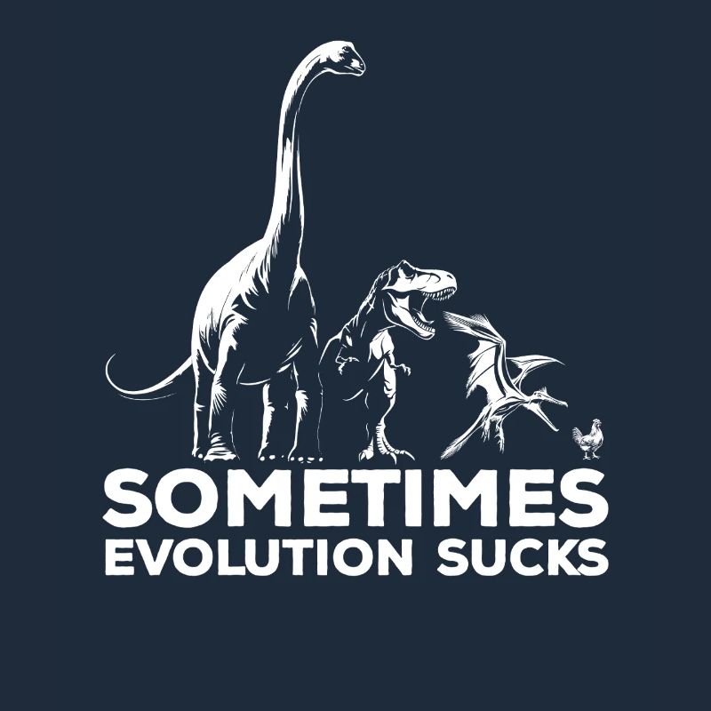 Sometimes Evolution sucks - Dinosaur - Chicken