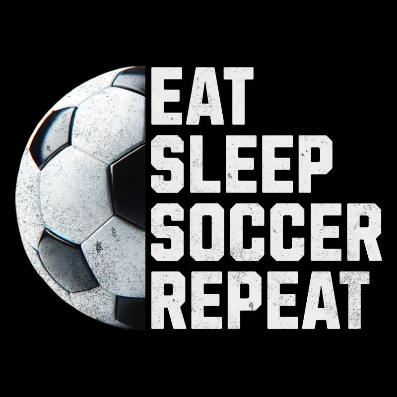 EAT SLEEP SOCCER REPEAT