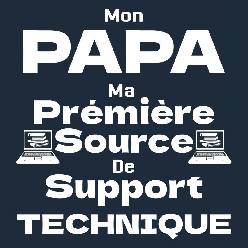 Mon Papa ma Prémière Source de Support Technique