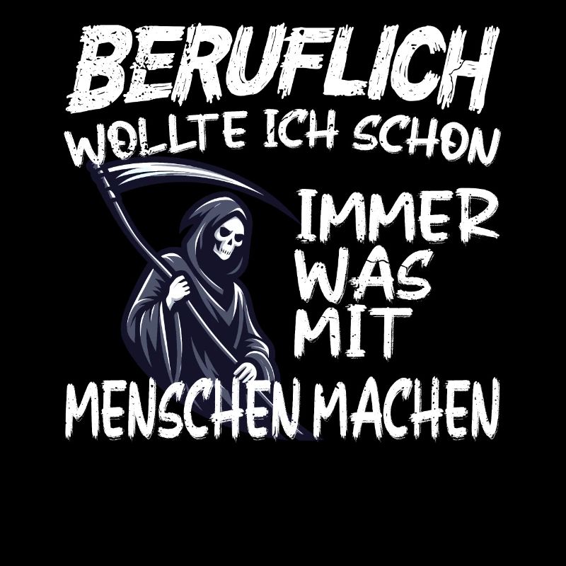 Beruflich was mit Menschen machen - Sensenmann