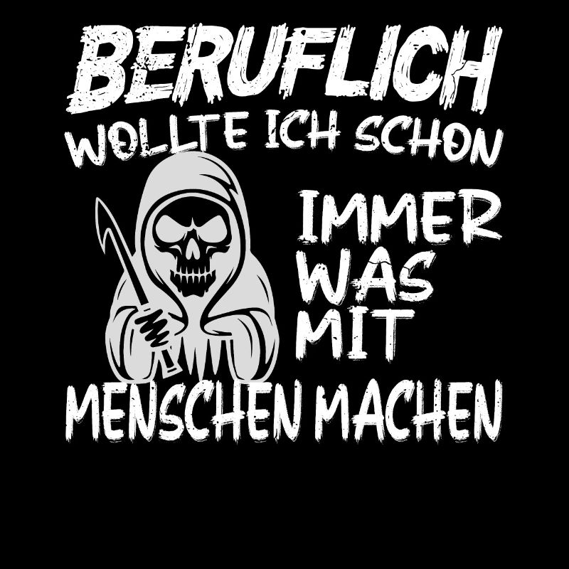Beruflich was mit Menschen machen - Sensenmann