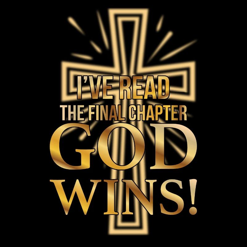 I Read The Final Chapter, God Wins