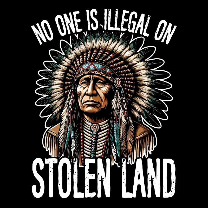 No one is illegal on stolen land
