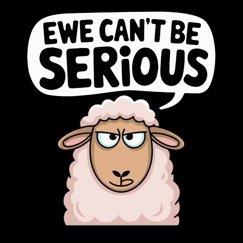 Ewe ne peut pas être sérieux - conception de mouton drôle