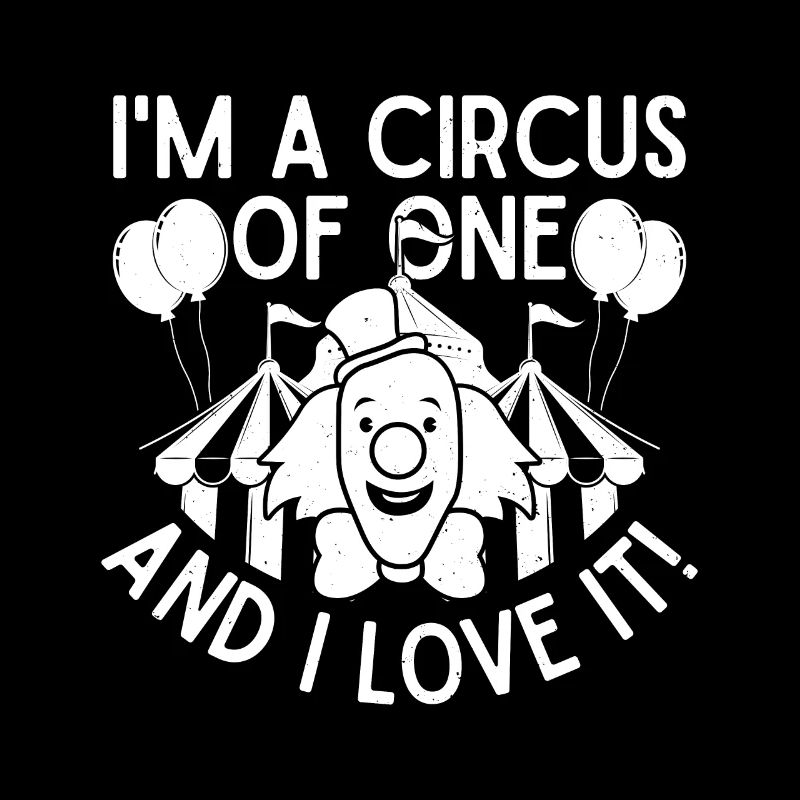 Cirque Graphique Je suis un cirque d’un seul clown Cadeaux