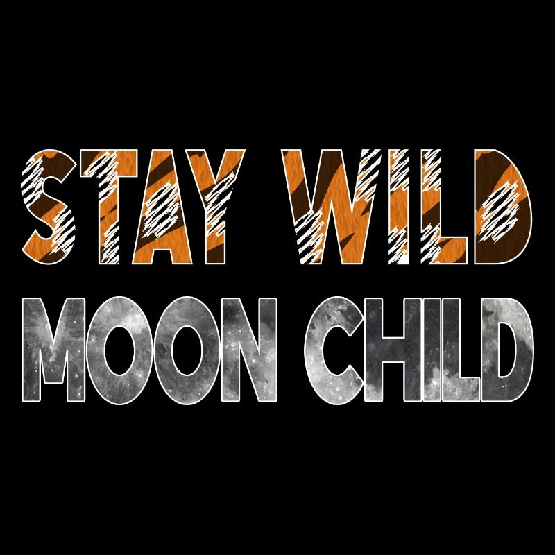 Stay wild Moonchild