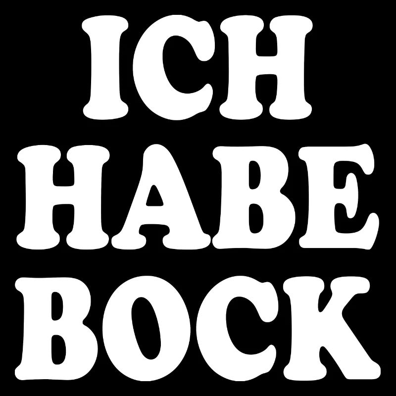 Ich habe bock