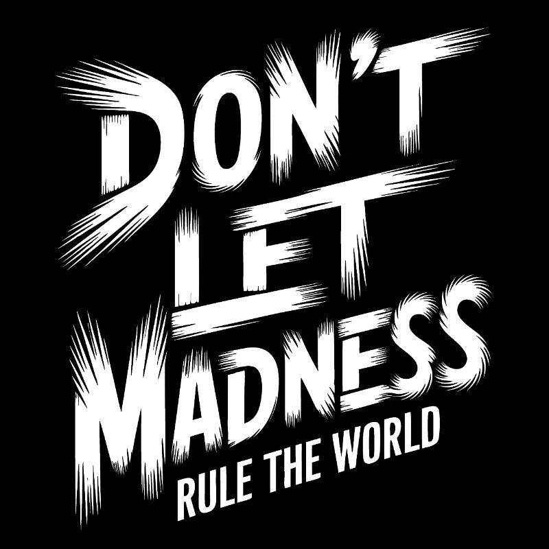 Stop the madness