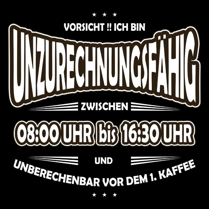 Unzurechnungsfähig Büro, Arbeit, Morgenmuffel