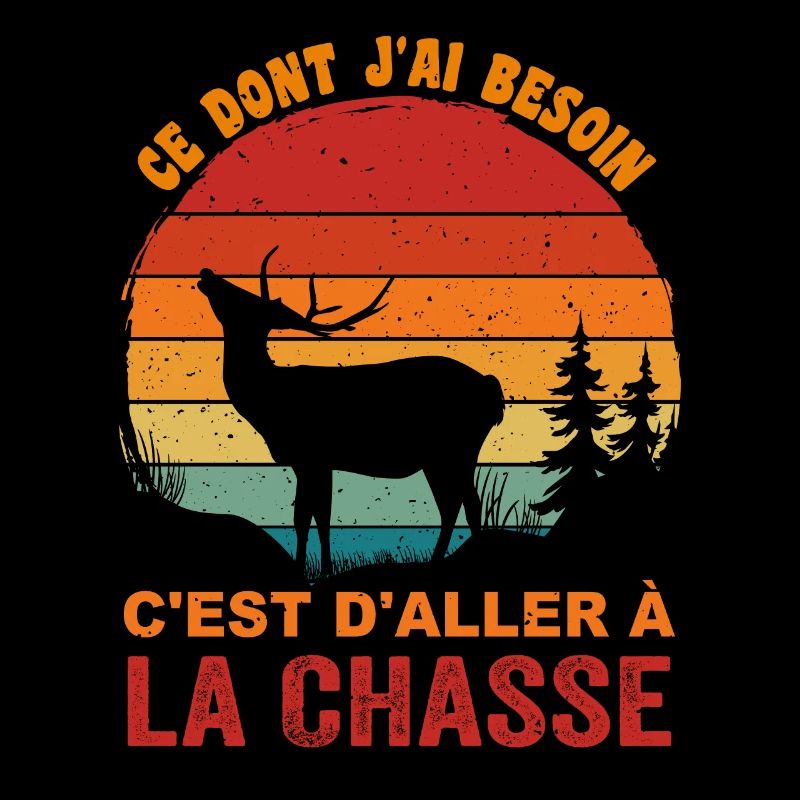 Ce Dont J'ai Besoin C'est D'aller à la Chasse