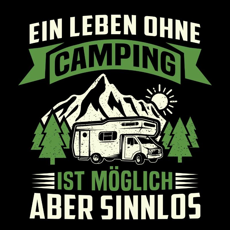 Ein Leben Ohne Camping Ist Möglich Aber Sinnlos
