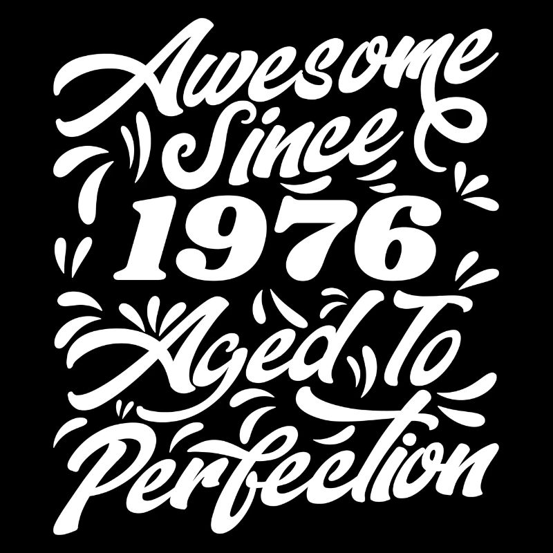 Awesome Since 1976 - Aged To Perfection, Gift 1976