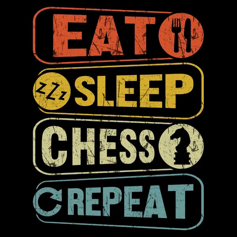 Eat Sleep Chess Repeat