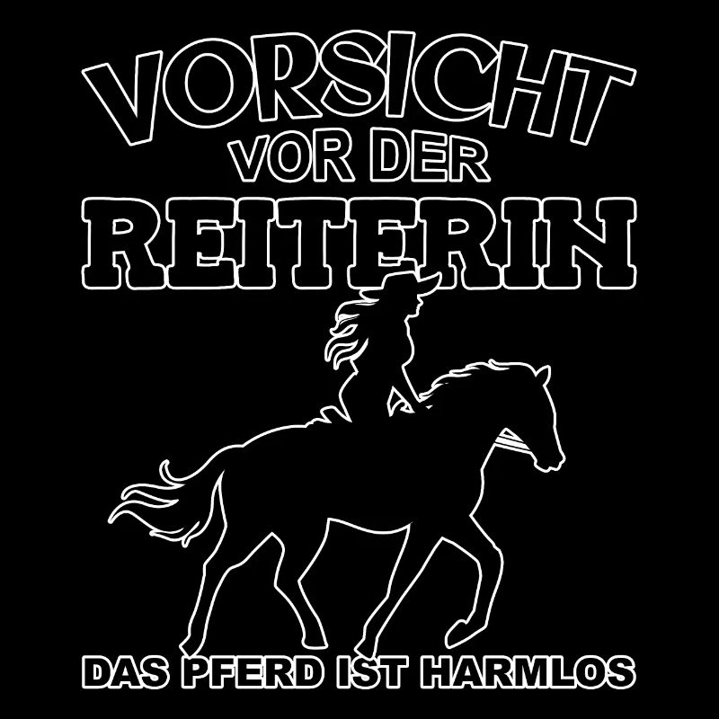 Vorsicht vor der Reiterin, das Pferd ist harmlos