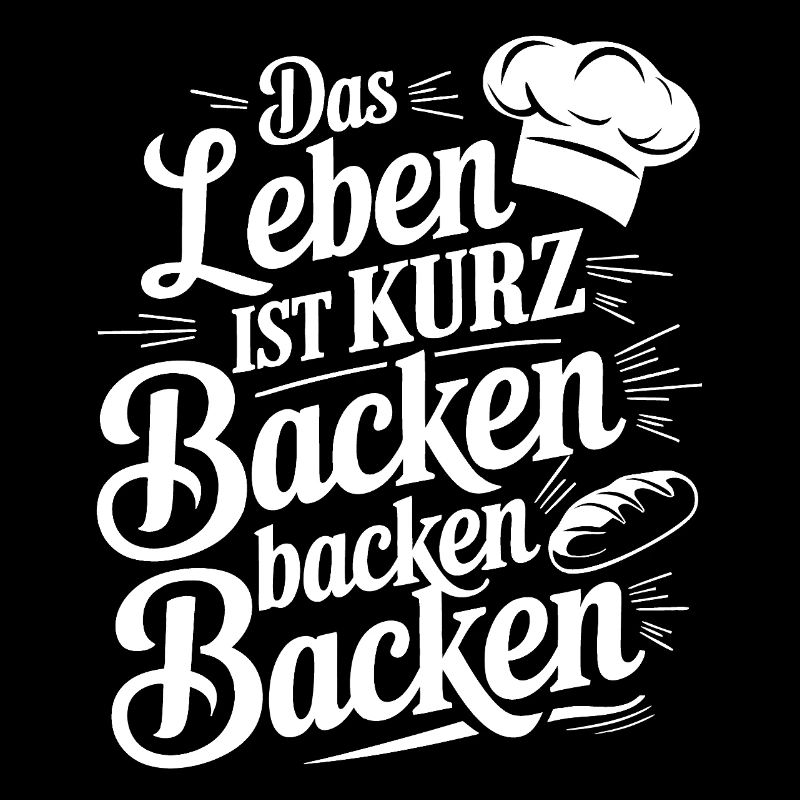 Das Leben ist kurz - nutze es zum Backen