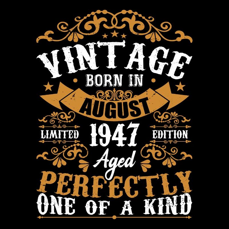 Birthday August 1947 - Awesome since August 1947