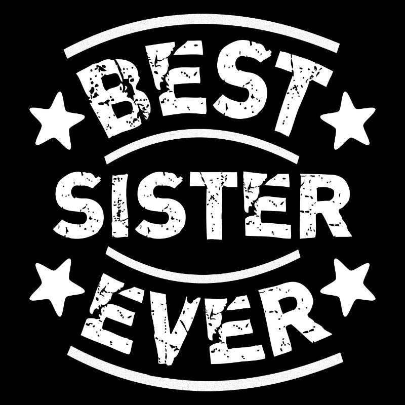 Best sister ever Best Sister Award