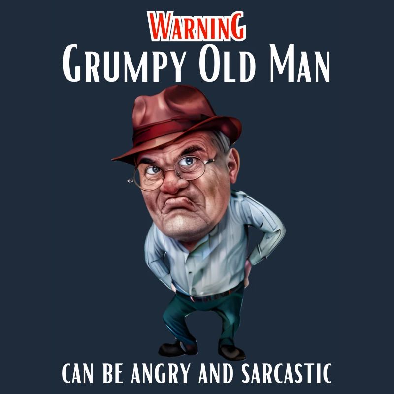 Warning Grumpy Old Man