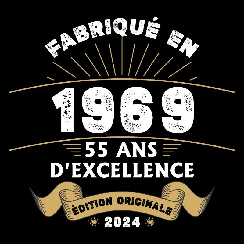 Fabriqué en 1969 55 ans d'excellence originale