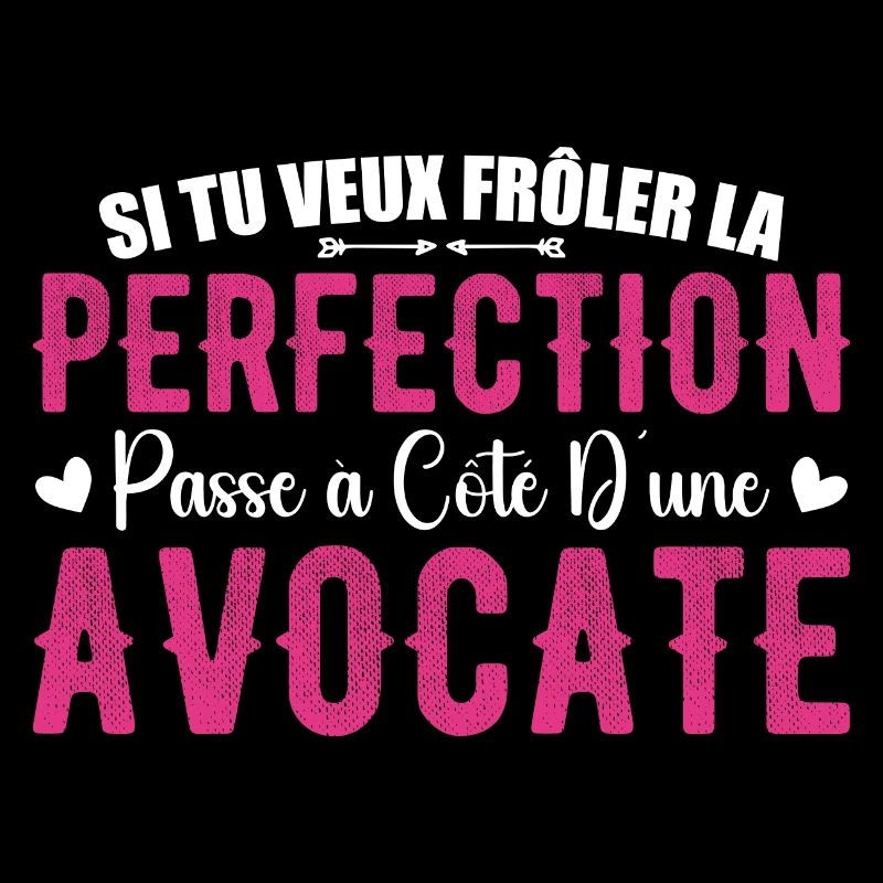 La Perfection C'est à Côté D'une Avocate