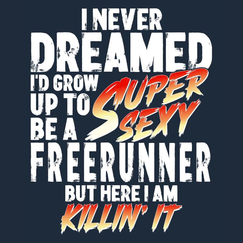 Super Sexy Freerunner Freerunning Gift Traceur