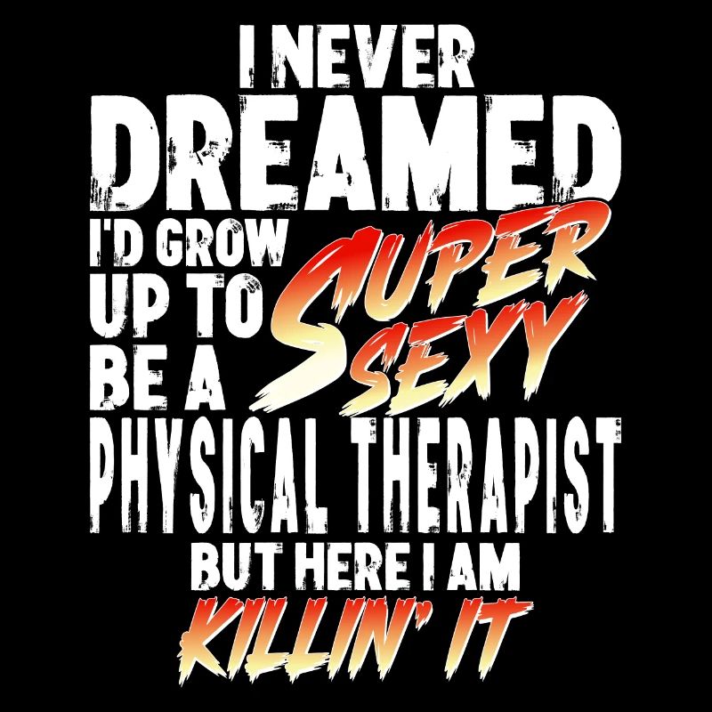 Super Sexy Physical Therapist Physical Therapy Gift